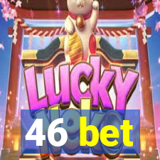 46 bet